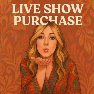 $16+ LIVE SHOW PURCHASE - item as described in show